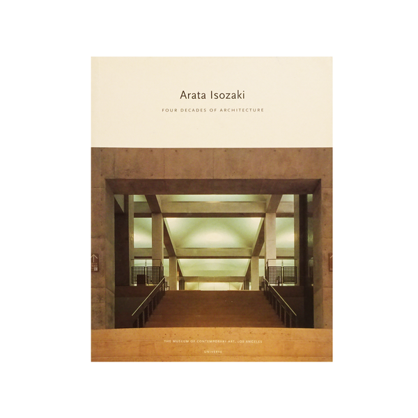 磯崎新 「Arata Isozaki Four Decades of Architecture」